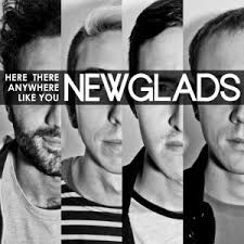 Newglads – Here There Anywhere Like You