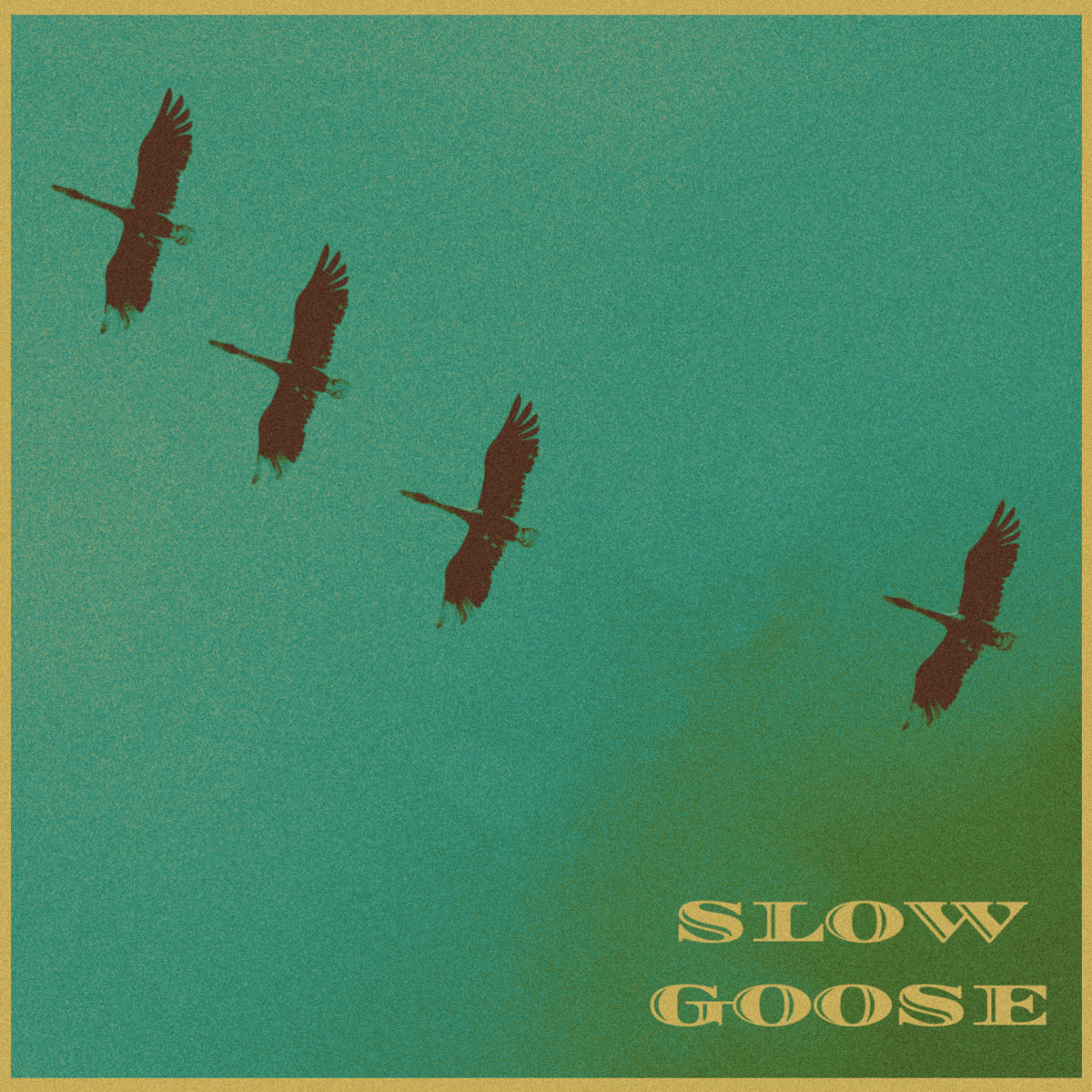 Slow Goose – Always