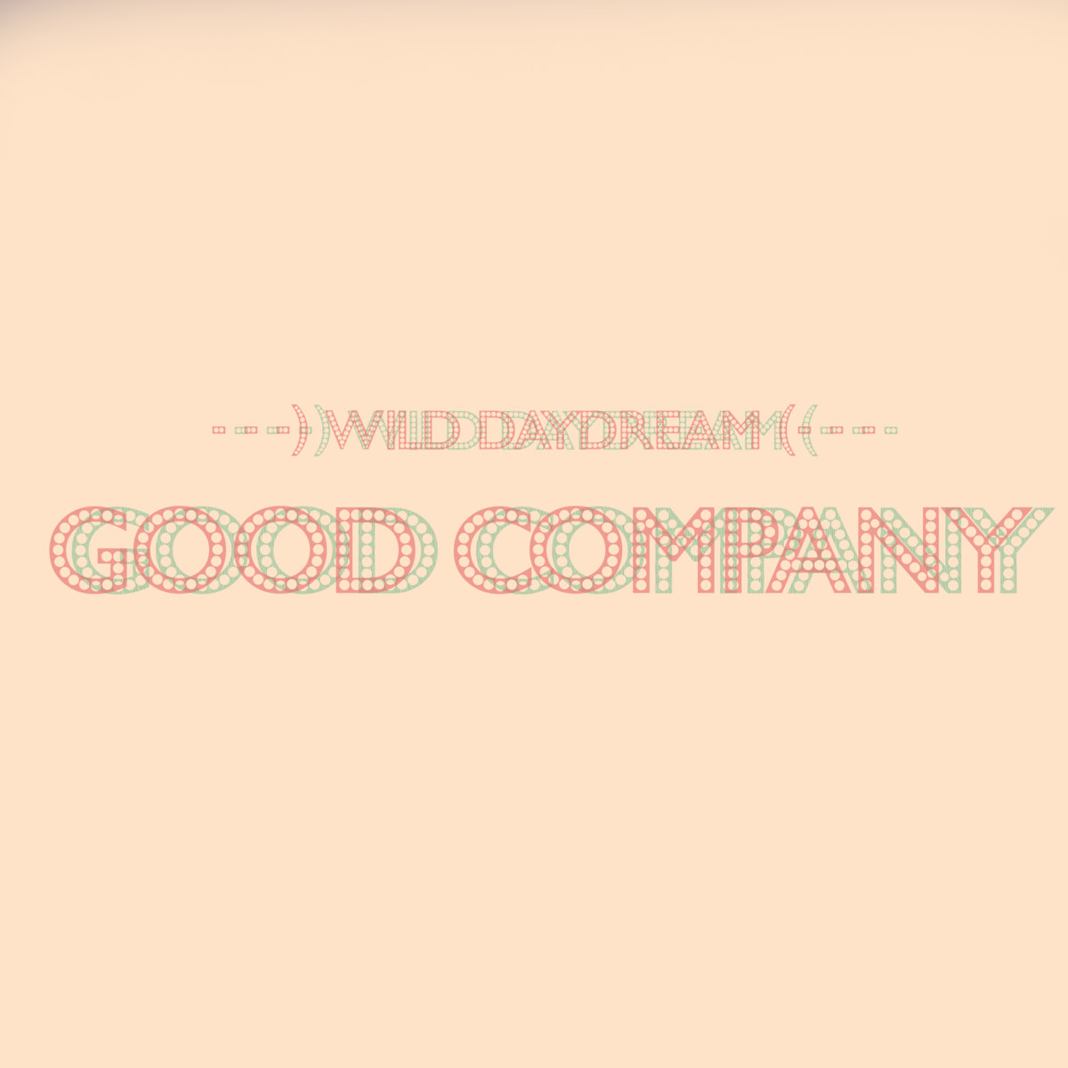 Wild Daydream – Good Company